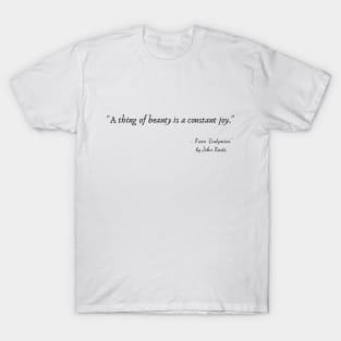 A Quote from "Endymion" by John Keats T-Shirt